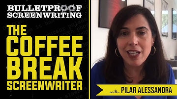 The Coffee Break Screenwriter with Pilar Alessandra // Bulletproof Screenwriting® Show