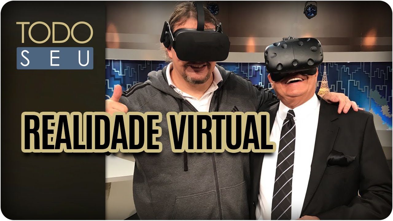 Realidade Virtual - Todo Seu (04/07/17) cultural assimilation