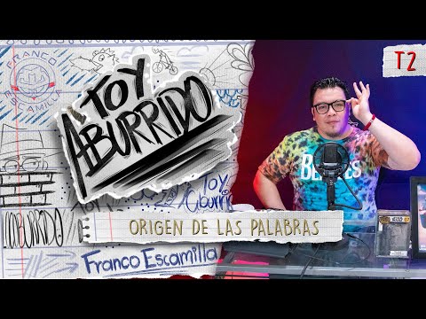 Toy Aburrido Temp. 2 Ep. 15 / Origen de las palabras.