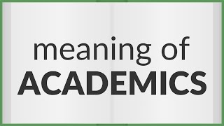 Academics | meaning of Academics