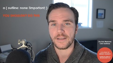 Pro Tip: Why you should NEVER remove your CSS Outline!