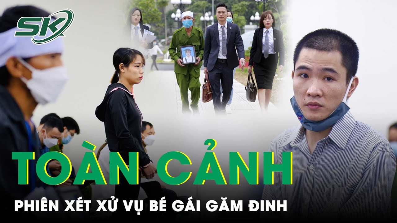 Toàn Cảnh Phiên Xử Nguyễn Trung Huyên Vụ Bé Gái Găm Đinh Và Những Câu Nói Gây Ám Ảnh Tại Toà | SKĐS