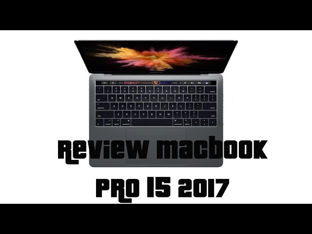 Macbook Pro 15,4 (2017) REVIEW en ESPAÑOL (2017) 2,9 Ghz Intel i7 16GB de Ram, 4GB Radeon Pro 560