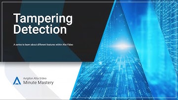 How to Set Up Camera Tampering Detection in Avigilon Alta Video