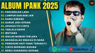 Download Lagu PERCERAIAN LARA - IPANK FULL ALBUM TERBAIK 2025 | LUMPUR DAN BERLIAN | LAGU MELAYU TERBARU 2025 MP3 Download Lagu PERCERAIAN LARA - IPANK FULL ALBUM TERBAIK 2025 | LUMPUR DAN BERLIAN | LAGU MELAYU TERBARU 2025 MP3