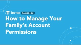 How to Manage Your Family’s Account Permissions in Parent Portal