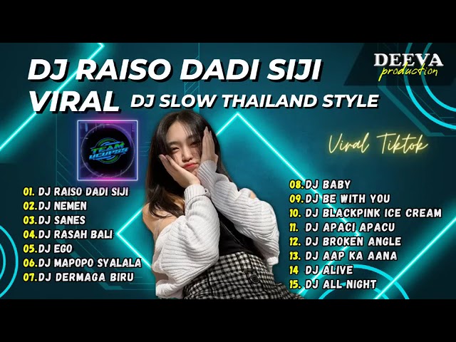 DJ RAISO DADI SIJI VIRAL || DJ SLOW THAILAND STYLE DJ TIKTOK VIRAL 2023 FULL BASS class=