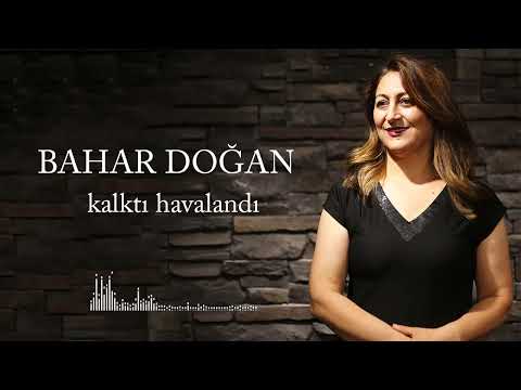 Bahar Doğan - Kalktı Havalandı (Official Audio)