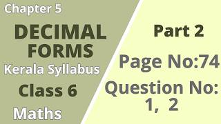 Class 6 | Maths | Chapter 5 | Decimal Forms | PageNo:74; Question No:1,2 | KeralaSyllabus | Part2
