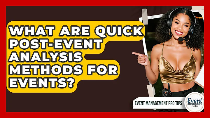 What Are Quick Post-event Analysis Methods For Events? - Event Management Pro Tips