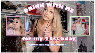 21ST BDAY EXTRAVAGANZA!!! ✩ (dr*nk grwm + styling outfits)