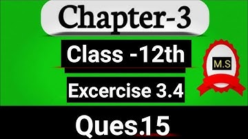 | Matrices  |  Ex 3.4  Q15  class 12 Math | Ex 3.4   Class 12 Math