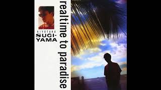 Kiyotaka Sugiyama - Realtime to Paradise