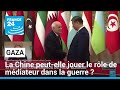 Gaza  la chine peutelle jouer le rle de mdiateur dans la guerre   france 24