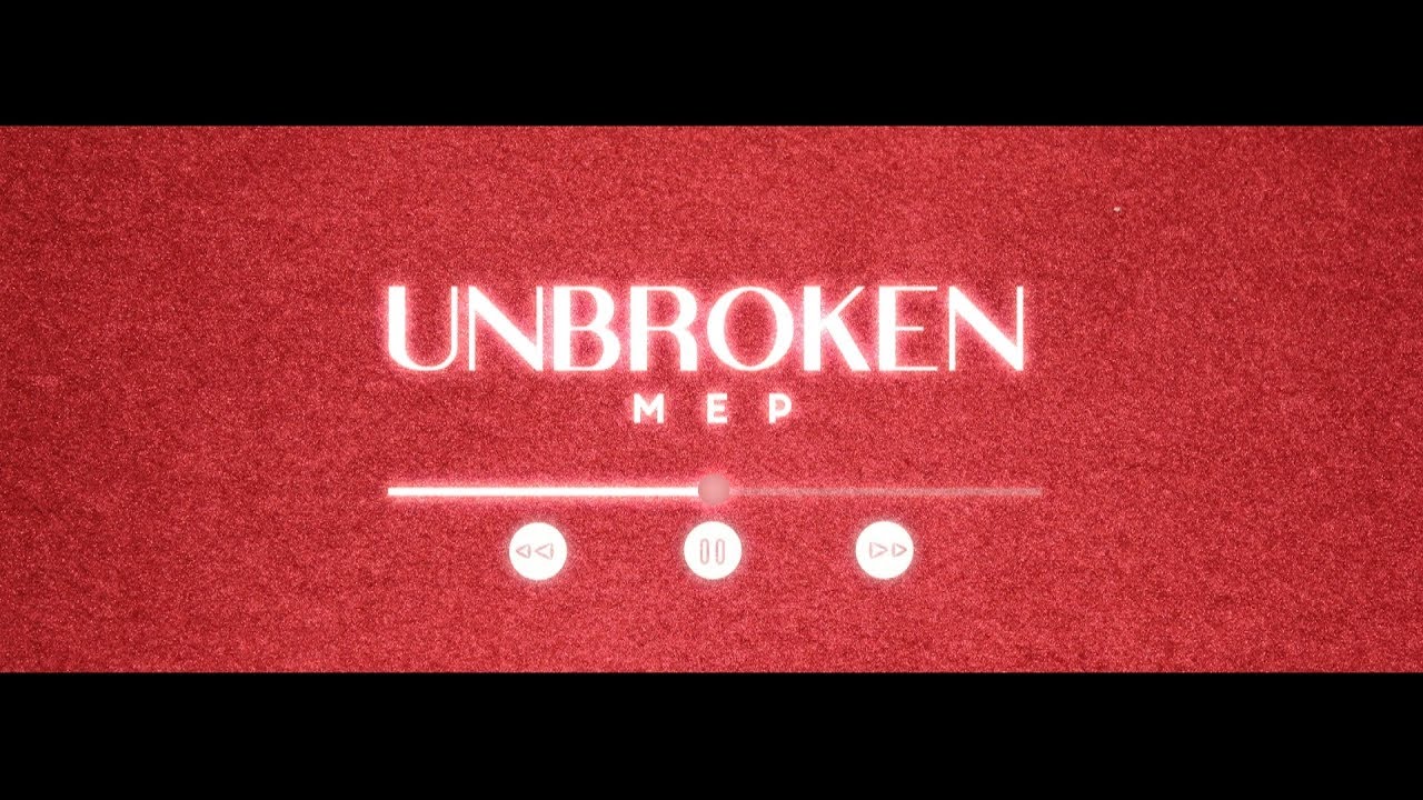 ❝unbroken❞ | MEP [CLOSED] - Opening a MEP with MELOVIN's song who represented Ukraine on Eurovision Song Contest and unfairly ended up on 17th place from 26? Why not?