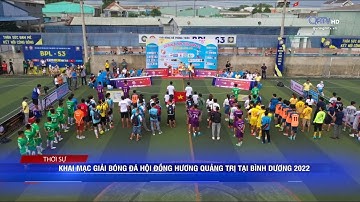 KHAI MẠC GIẢI BÓNG ĐÁ HỘI ĐỒNG HƯƠNG QUẢNG TRỊ TẠI BÌNH DƯƠNG 2022 | Truyền Hình Quảng Trị