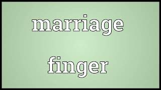 Marriage finger Meaning