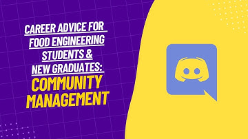 Career Advice for Food Engineering Students and New Graduates: Community Management