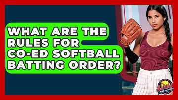 What Are The Rules For Co-ed Softball Batting Order? - Softball Basics and Beyond