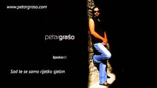 Video thumbnail of "Petar Grašo - Sad te se samo rijetko sjetim"