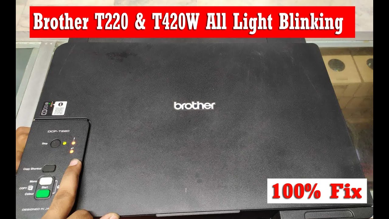 How To Fix Brother DCP T420W T220 All Light Blinking Brother T220 How To Fix Brother DCP T420W T220 All Light Blinking Brother T220