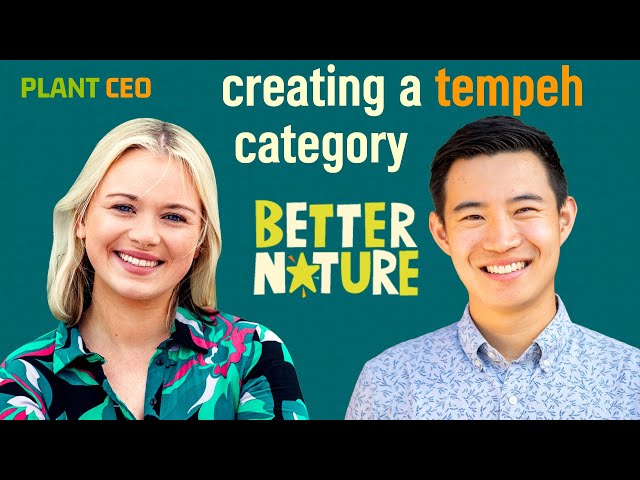 Creating a Tempeh Category: Better Nature || PLANT CEO #90