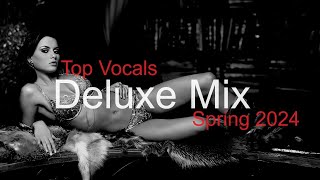DELUXE MIX Best Deep House Vocal &amp; Nu Disco SPRING 2024