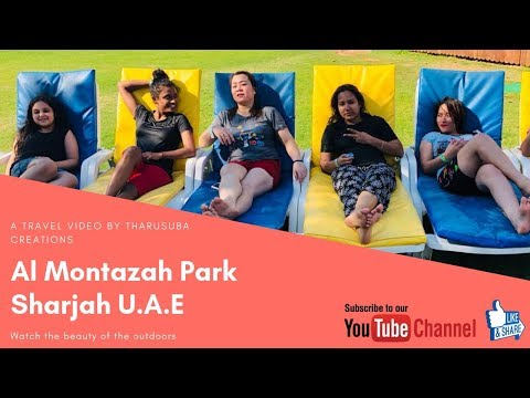 Al Montazah Park – Sharjah UAE