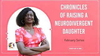 Chronicles Of Raising A Neurodivergent Daughter