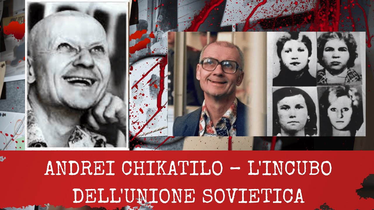 IL MACELLAIO DI ROSTOV | Il caso Andrei Chikatilo