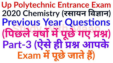 Up Polytechnic Entrance Exam 2020 Chemistry Previous Year Questions Part-3