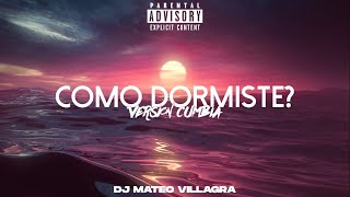 COMO DORMISTE? (Version Cumbia) - Dj Mateo Villagra