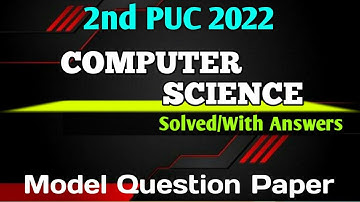 2nd PUC COMPUTER SCIENCE | Solved / With Answers Model Question Paper 2022 for Annual Exam