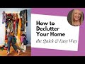 How to Declutter Your Home the Quick and Easy Way