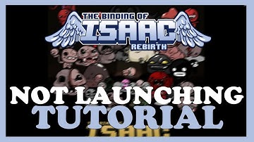 The Binding of Isaac – Fix Not Launching – Complete Tutorial