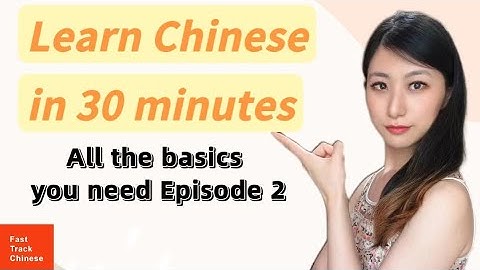 Learn Chinese in 30 Minutes - ALL the Basics You Need