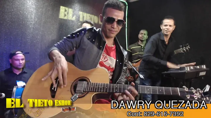Dawry Quezada -  Quiero Que Me Dejen Entrar En "El Tieto Eshow