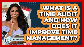 What Is A Time Audit And How Does It Improve Time Management? - The Time Management Pro