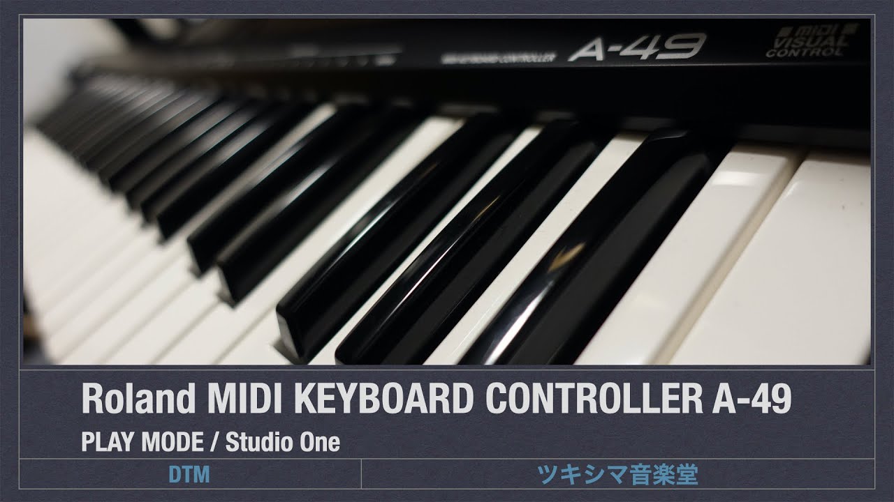 Roland MIDI Keyboard Controller A-49 PLAY mode usage and control assignment  [Studio One][DTM]