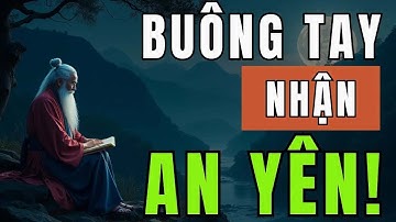 Cổ Nhân Dạy   Buông Bỏ Sẽ Có Tất Cả   An Yên Và Thịnh Vượng – Triết Lý Cuộc Sống
