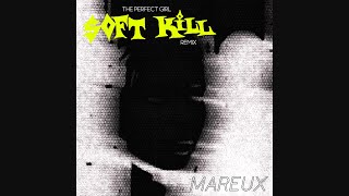 Mareux - The Perfect Girl (Soft Kill Remix) Resimi