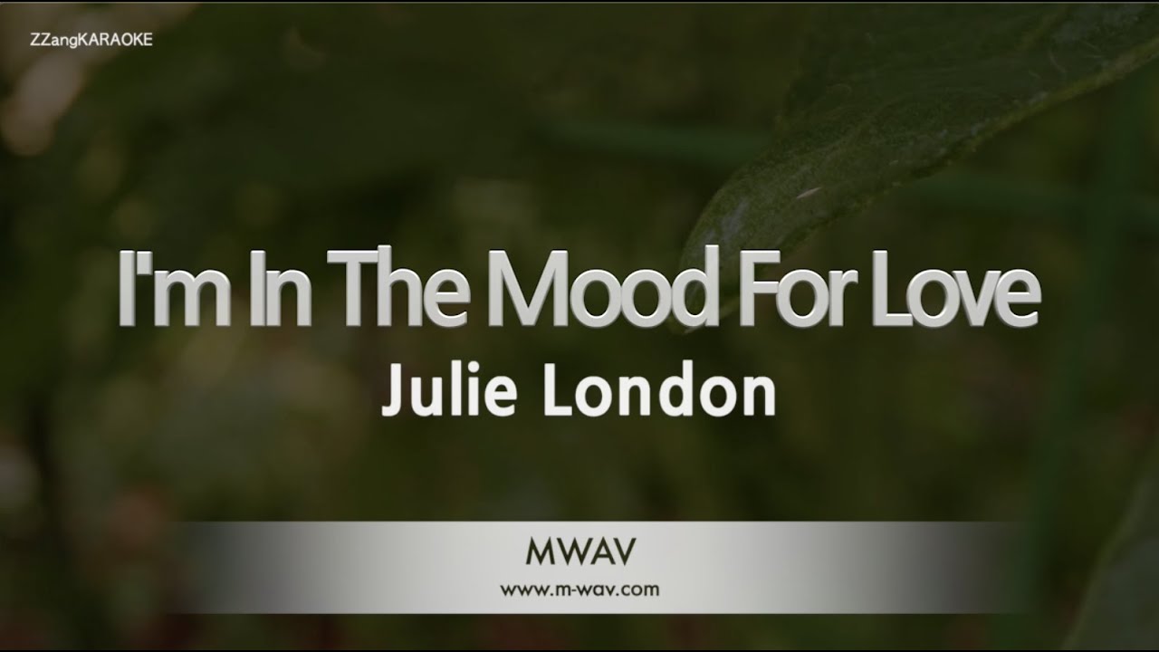Julie London I M In The Mood For Love Melody Zzang Karaoke Youtube