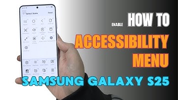 How to turn on Accessibility Menu on Samsung Galaxy S25