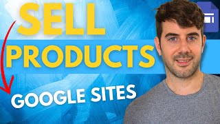 3 Ways To Sell Products on Google Sites!