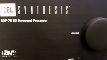 CEDIA 2015: JBL Unveils the Synthesis SDP-75 3D Surround Processor With Dolby ATMOS, DTS:X, Auro-3D