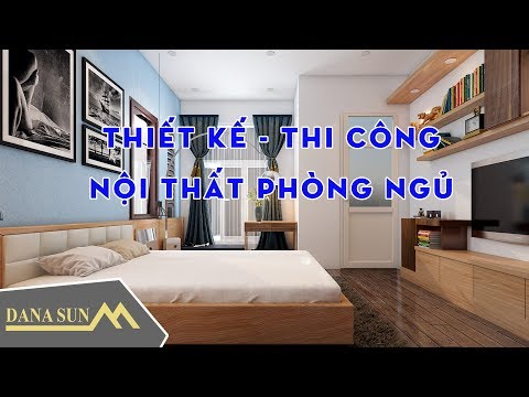 Thiết kế & thi công nội thất phòng ngủ Đà Nẵng | Dana Sun