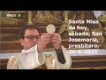 Santa Misa de hoy, sábado, San Josemaría, presbítero, 26-6-2021