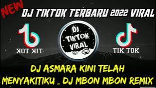 DJ ASMARA KINI TELAH MENYAKITIKU || DJ MBON MBON REMIX TERBARU 2022 VIRAL TIKTOK 🔈 🎶 🎧