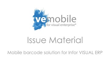 VE Mobile - Issue Material - Mobile Barcode Solution for Infor VISUAL ERP