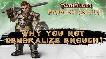 Why you not demoralize enough - Pathfinder 2E Problem Corner